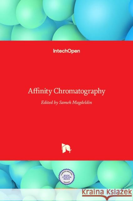 Affinity Chromatography Sameh Magdeldin 9789535103257 Intechopen - książka