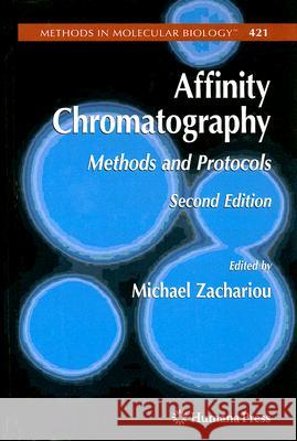 Affinity Chromatography: Methods and Protocols Zachariou, Michael 9781588296597 Humana Press - książka