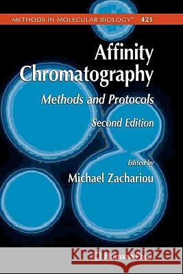 Affinity Chromatography: Methods and Protocols Zachariou, Michael 9781617377013 Springer - książka