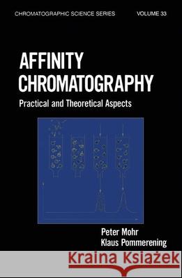 Affinity Chromatography: Practical and Theoretical Aspects Mohr, P. 9780824774684 Marcel Dekker - książka