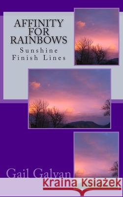 Affinity for Rainbows: Sunshine Finish Lines Gail Galvan 9781492145042 Createspace - książka