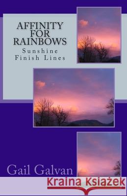 Affinity for Rainbows: Sunshine Finish Lines Gail Galvan 9781492360872 Createspace - książka