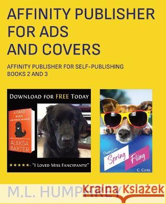 Affinity Publisher for Ads and Covers M L Humphrey   9781637440735 M.L. Humphrey - książka