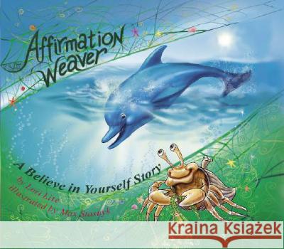 Affirmation Weaver: A Children's Bedtime Story Introducing Techniques to Increase Confidence, and Self-Esteem Lori Lite 9780978778156 Stress Free Kids - książka