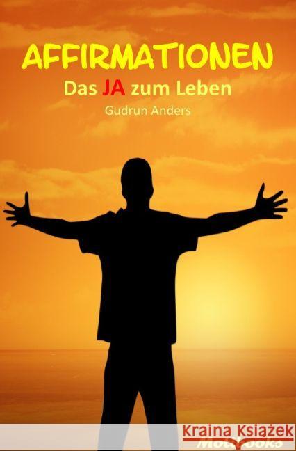 Affirmationen - Das JA zum Leben Anders, Gudrun 9783745051261 epubli - książka