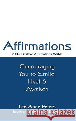 Affirmations: Encouraging you to smile, heal & awaken Peters, Lee-Anne 9781495303081 Createspace - książka