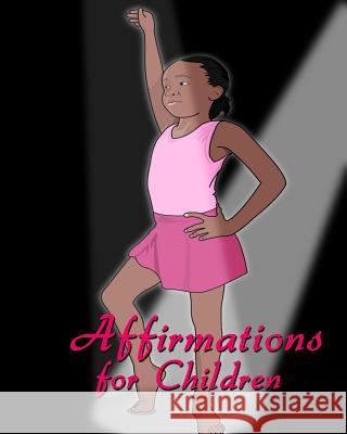 Affirmations for Children MR Sean Liburd 9781718844698 Createspace Independent Publishing Platform - książka
