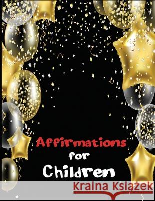 Affirmations for Children: Positive self-talk for your kids Ruks Rundle 9781674933115 Independently Published - książka