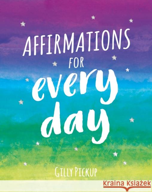 Affirmations for Every Day: Mantras for Calm, Inspiration and Empowerment Summersdale Publishers 9781786859938 Octopus Publishing Group - książka