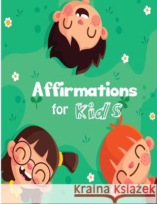 Affirmations for Kids: Build positive mindset and self-love or self-esteem Ruks Rundle 9781674940328 Independently Published - książka