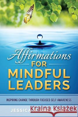 Affirmations for Mindful Leaders Jessica R. Dreistadt 9781535470483 Createspace Independent Publishing Platform - książka