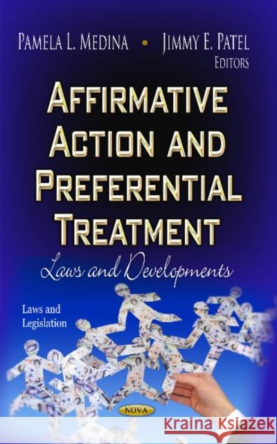 Affirmative Action & Preferential Treatment: Laws & Developments Pamela L Medina, Jimmy E Patel 9781622574650 Nova Science Publishers Inc - książka