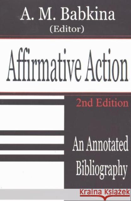 Affirmative Action: An Annotated Bibliography, 2nd Edition A M Babkina 9781590335703 Nova Science Publishers Inc - książka