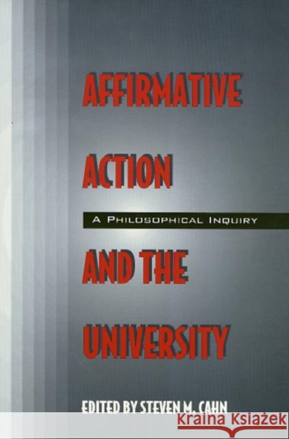 Affirmative Action and the University: A Philosophical Inquiry Cahn, Steven 9781566393997 Temple University Press - książka