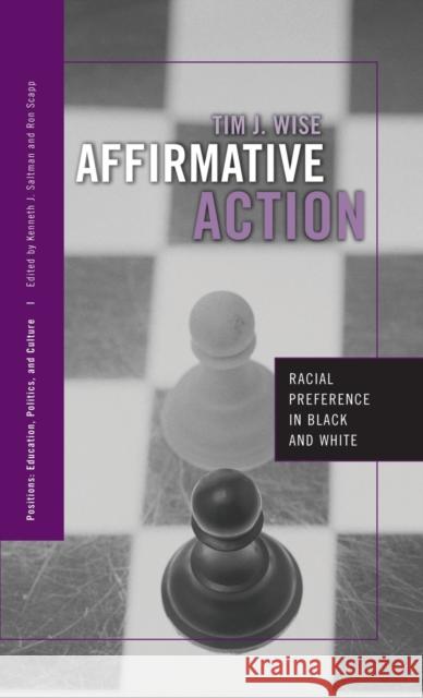 Affirmative Action: Racial Preference in Black and White Wise, Tim J. 9780415950480 Routledge/Falmer - książka