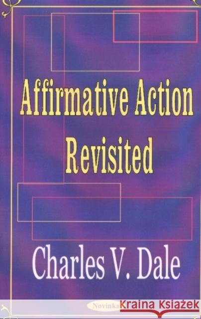 Affirmative Action Revisited Charles V Dale 9781590334973 Nova Science Publishers Inc - książka