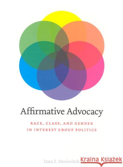Affirmative Advocacy: Race, Class, and Gender in Interest Group Politics Strolovitch, Dara Z. 9780226777412 University of Chicago Press - książka