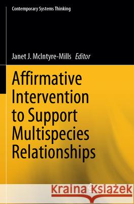 Affirmative Intervention to Support Multispecies Relationships  9789819730810 Springer Nature Singapore - książka