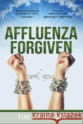 Affluenza Forgiven Tim Williams 9781949758900 Emerge Publishing Group, LLC - książka