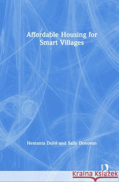 Affordable Housing for Smart Villages Hemanta Doloi Sally Donovan 9780367190774 Routledge - książka