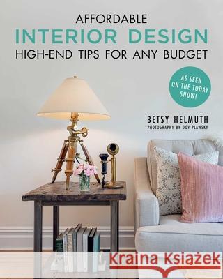 Affordable Interior Design: High-End Tips for Any Budget  9781510738478 Skyhorse Publishing - książka
