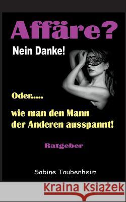 Affäre? Nein Danke! Taubenheim, Sabine 9783732337798 Tredition Gmbh - książka