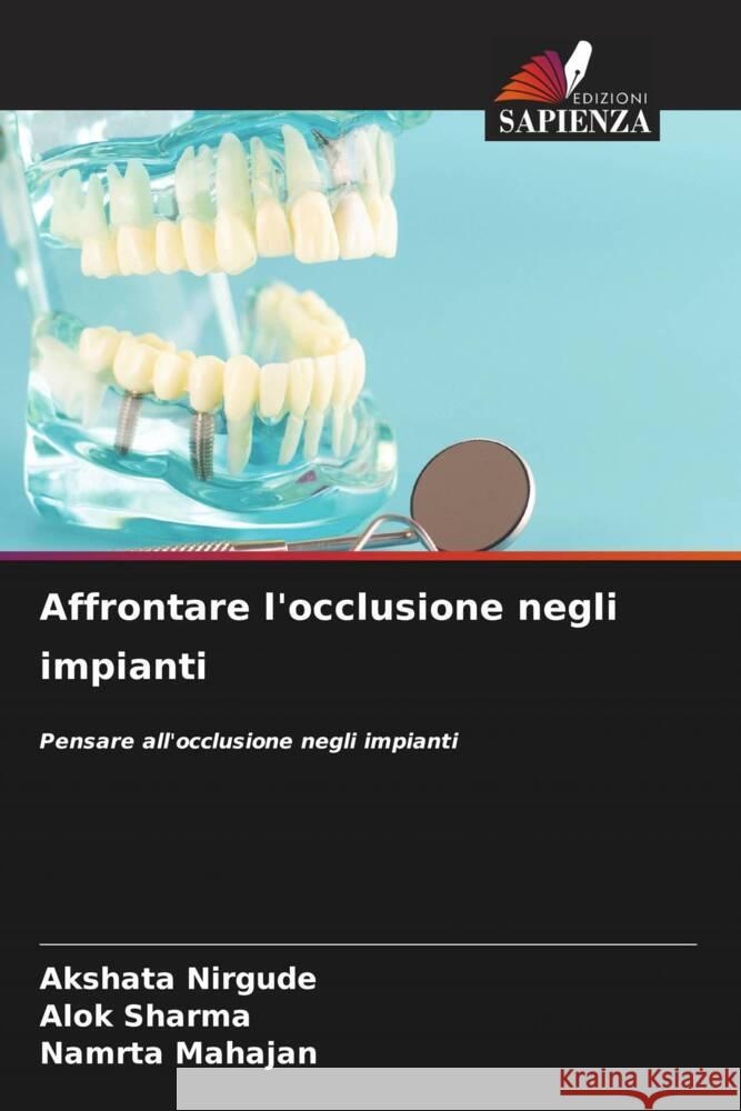 Affrontare l'occlusione negli impianti Akshata Nirgude Alok Sharma Namrta Mahajan 9786207150489 Edizioni Sapienza - książka