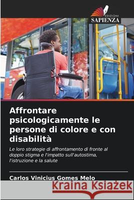 Affrontare psicologicamente le persone di colore e con disabilità Melo, Carlos Vinicius Gomes 9786209006913 Edizioni Sapienza - książka