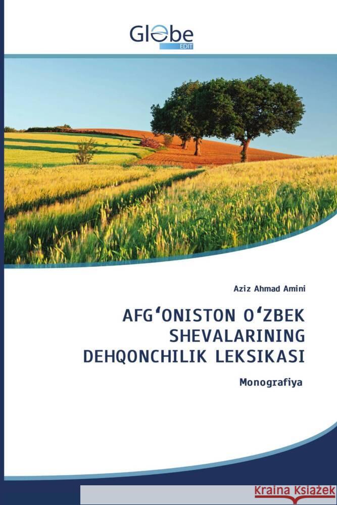 AFG ONISTON O ZBEK SHEVALARINING DEHQONCHILIK LEKSIKASI Amini, Aziz Ahmad 9786200521644 GlobeEdit - książka