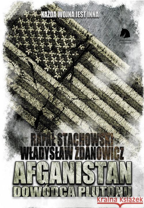 Afganistan. Dowódca plutonu Stachowski Rafał Zdanowicz Władysław 9788363850050 Zdanowicz - książka