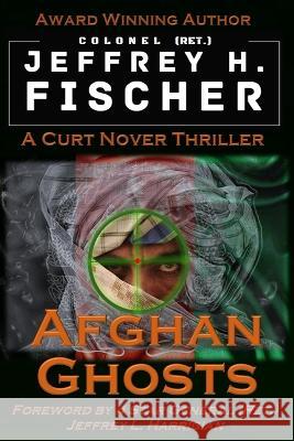 Afghan Ghosts Jeffrey H Fischer   9798985705348 Jeffrey H. Fischer - książka