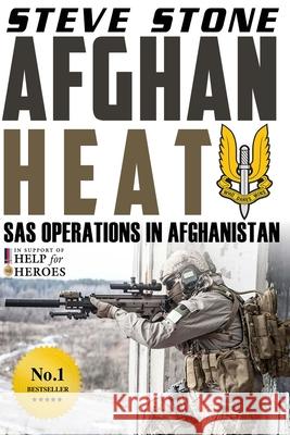 Afghan Heat: SAS Operations in Afghanistan Steve Stone 9781517202583 Createspace - książka