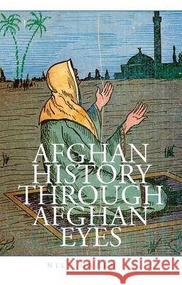 Afghan History Through Afghan Eyes Nile Green 9780190247782 Oxford University Press, USA - książka