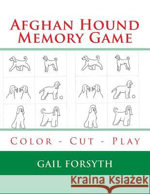 Afghan Hound Memory Game: Color - Cut - Play Gail Forsyth 9781514292754 Createspace - książka