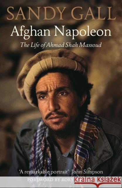 Afghan Napoleon: The Life of Ahmad Shah Massoud Sandy Gall Rory Stewart 9781913368647 Haus Pub. - książka