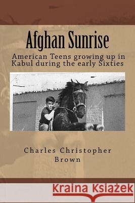 Afghan Sunrise MR Charles Christopher Brown 9781530606078 Createspace Independent Publishing Platform - książka