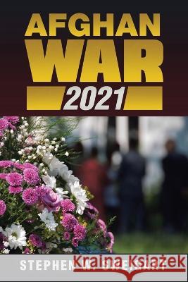 Afghan War 2021 Stephen W Sweigart   9781957582726 West Point Print and Media LLC - książka