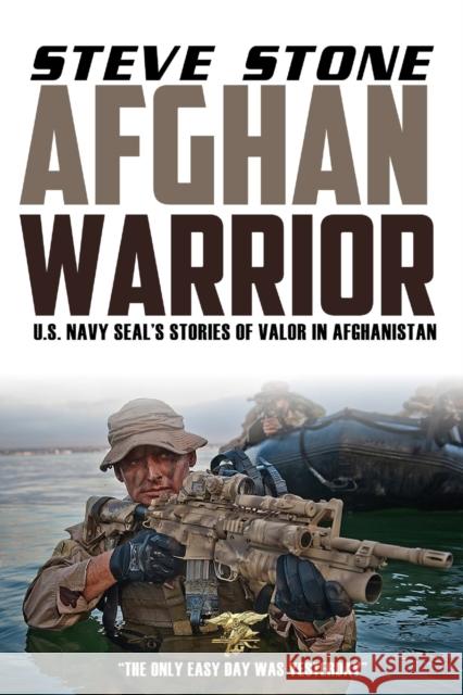 Afghan Warrior: U.S. Navy SEALs Stories of Valor in Afghanistan Steve Stone 9781530154272 Createspace Independent Publishing Platform - książka