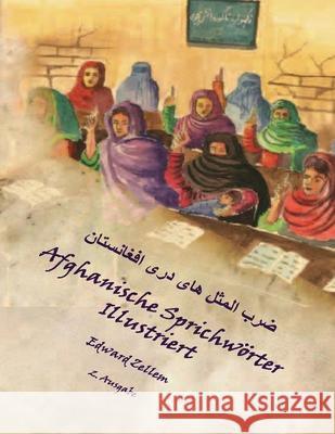 Afghanische Sprichwörter Illustriert (Zweite Ausgabe): Afghan Proverbs in German and Dari Persian (2nd Ed.) Skirl, Daniela 9781496047564 Createspace - książka