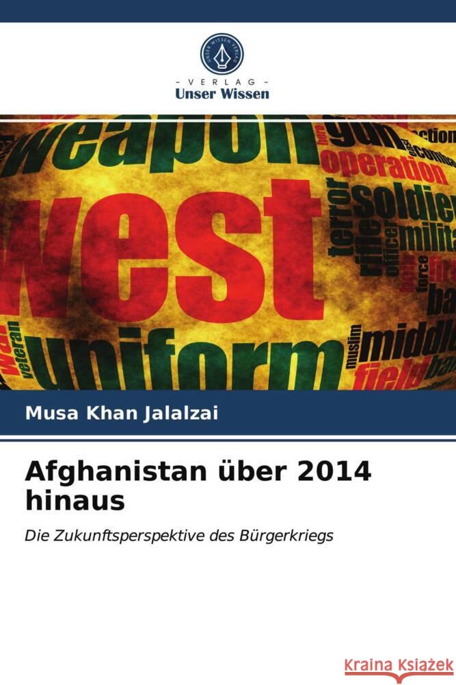 Afghanistan über 2014 hinaus Jalalzai, Musa Khan 9786203190700 Verlag Unser Wissen - książka