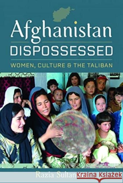 Afghanistan Dispossessed: Women, Culture and the Taliban Razia Sultanova 9781399060226 Pen & Sword Books Ltd - książka