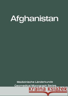 Afghanistan: Eine Geographisch-Medizinische Landeskunde / A Geomedical Monograph Fischer, Ludolph 9783642484490 Springer - książka