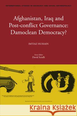 Afghanistan, Iraq, and Post-conflict Governance: Damoclean Democracy? Imtiaz Hussain 9789004180338 Brill - książka