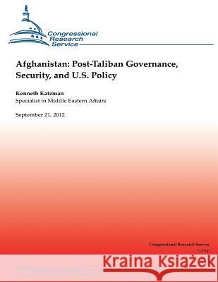 Afghanistan: Post-Taliban Governance, Security, and U.S. Policy Kenneth Katzman 9781490522012 Createspace - książka