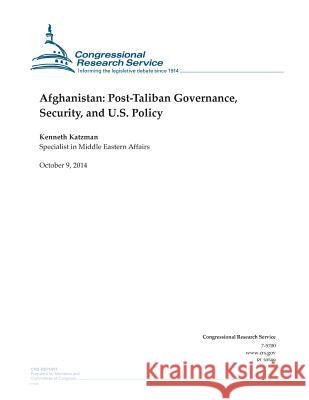 Afghanistan: Post-Taliban Governance, Security, and U.S. Policy Congressional Research Service 9781502841872 Createspace - książka