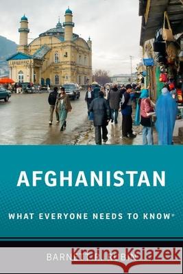 Afghanistan: What Everyone Needs to Know(r) Rubin, Barnett R. 9780190496630 Oxford University Press, USA - książka