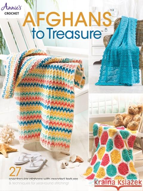 Afghans to Treasure: 27 Spectacular Afghans with Assorted Textures & Techniques for Year-Round Stitching! Annie's Crochet 9781640251038 Annies - książka