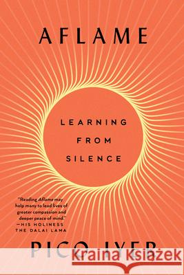 Aflame: Learning from Silence Pico Iyer 9781420527940 Thorndike Press Large Print - książka