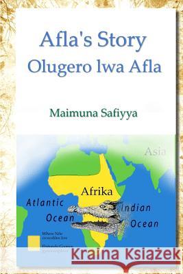 Afla's Story Maimuna Safiyya 9781544244259 Createspace Independent Publishing Platform - książka
