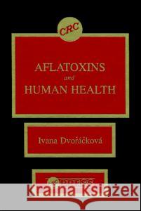 Aflatoxins & Human Health Alfred S. y. Chau Sumners                                  Ivana Dvorackova 9780849346286 CRC - książka